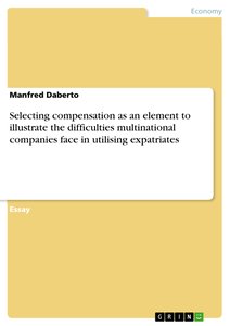 Expatriates Process Selecting compensation as an element of the expatriation process to ...