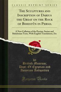 The Sculptures and Inscription of Darius the Great on the Rock of ...